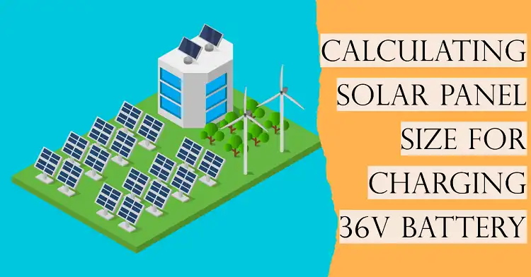 Calculating Solar Panel Size for Charging 36V Battery