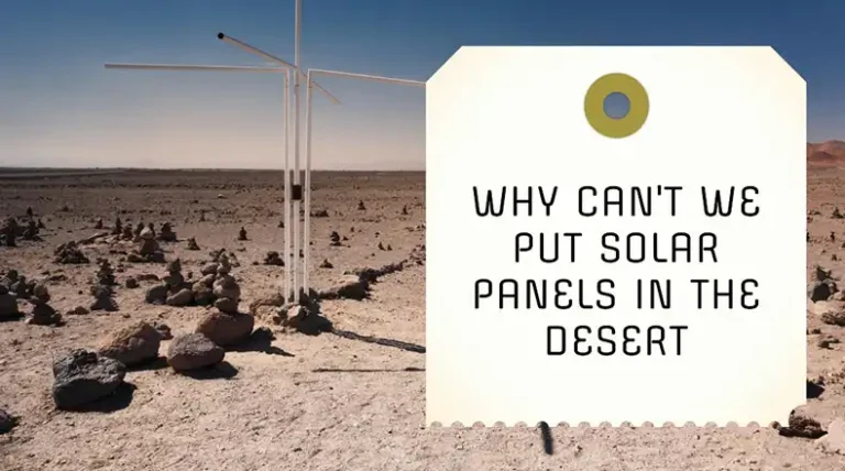 Why Can’t We Put Solar Panels in The Desert?