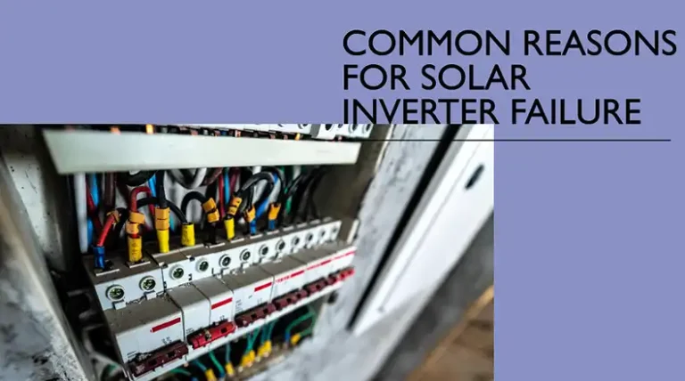 Why Solar Inverters Fail? Problems and Solutions
