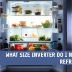 What Size Inverter Do I Need for a Refrigerator