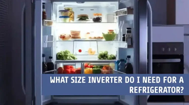 What Size Inverter Do I Need for a Refrigerator? [Answerd]