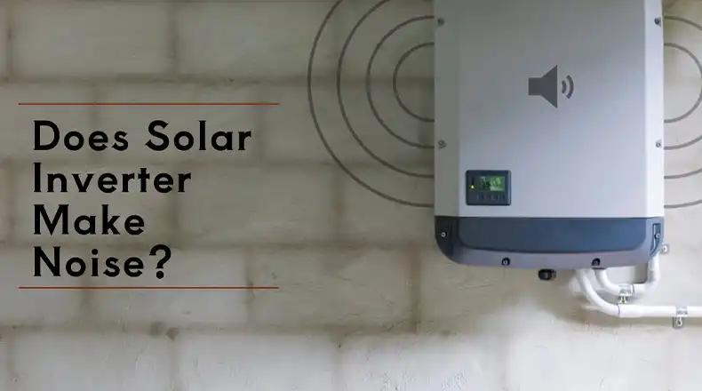 Does Solar Inverter Make Noise